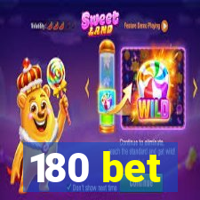180 bet
